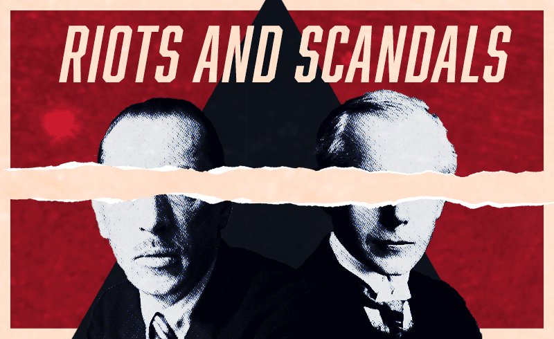 Riots & Scandals